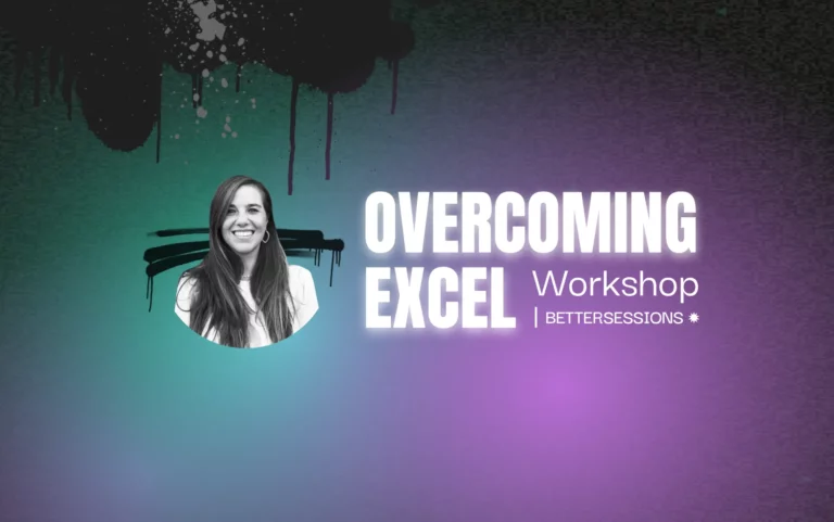 BetterSession #14: Superá Tu Miedo a Excel