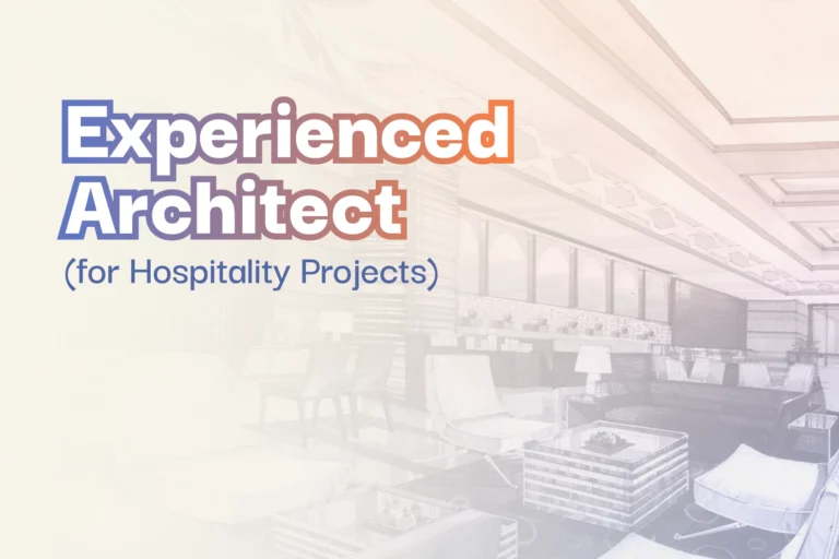 1 Experienced Architect for Hospitality Projects