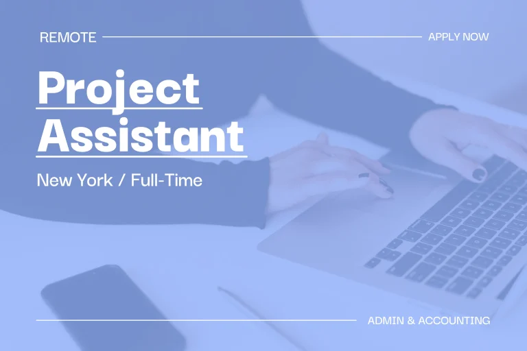 Project Assistant (New York, Full Time) 1