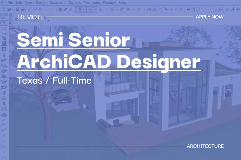 Semi Senior ArchiCAD Designer (Texas, Full Time) 1