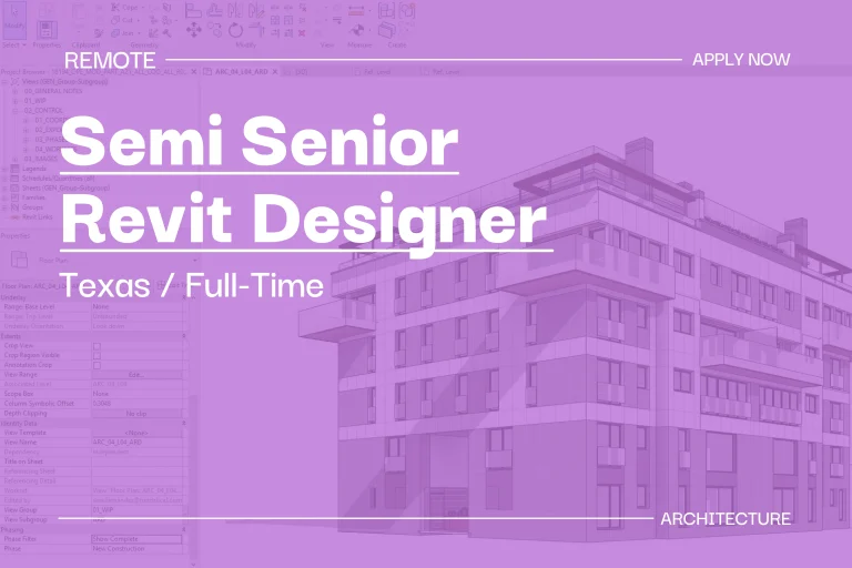 Semi Senior Revit Designer (Texas, Full Time) 1