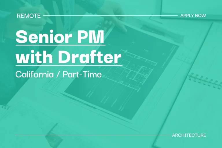 Senior PM with Drafter (California, Part-Time) 1