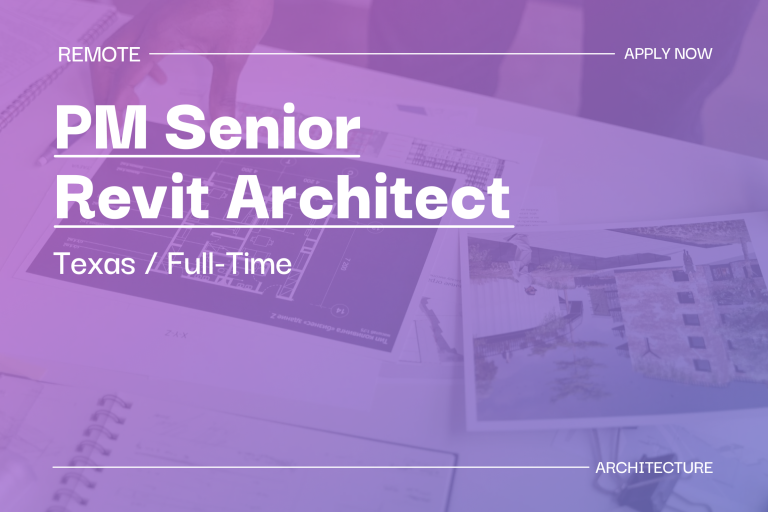 PM Senior Revit Architect (Texas, Full-Time) 1