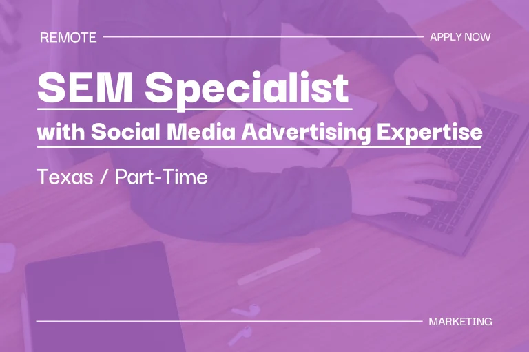 SEM Specialist with Social Media Advertising Expertise (Texas, Part Time) 1