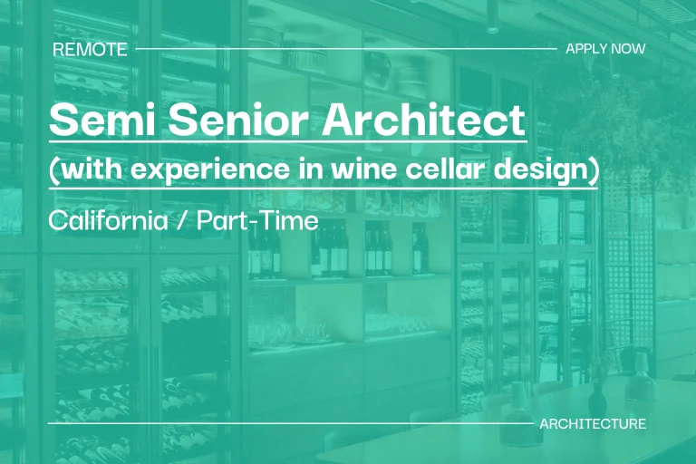 Semi Senior Architect (with experience in wine cellar design) (California, Part Time) 1