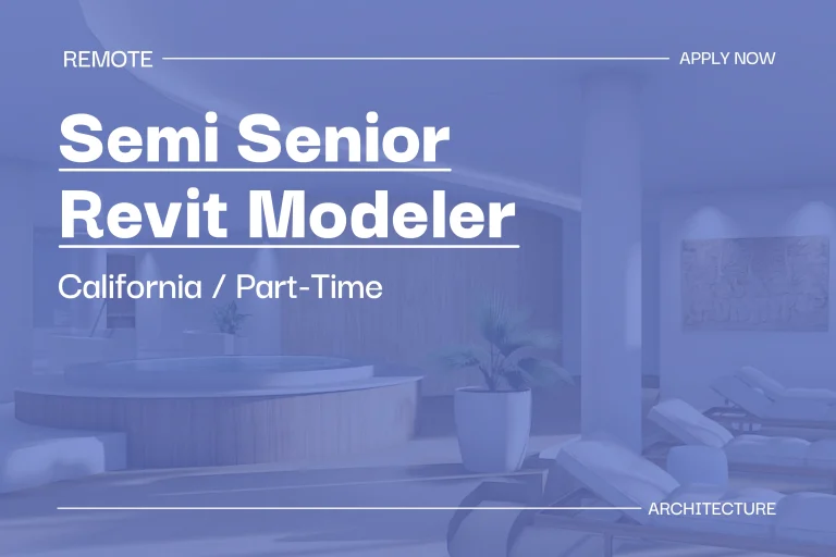 Semi Senior Revit Modeler (California, Part-Time) 1