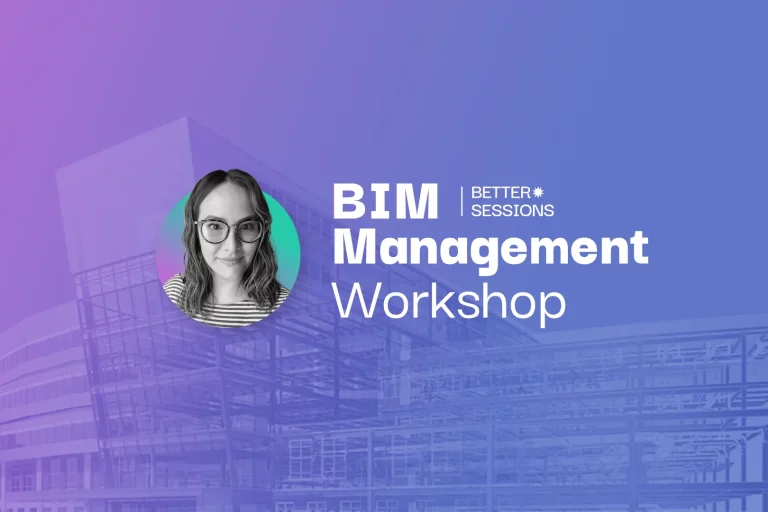 Better Sessions #8: BIM Management Workshop