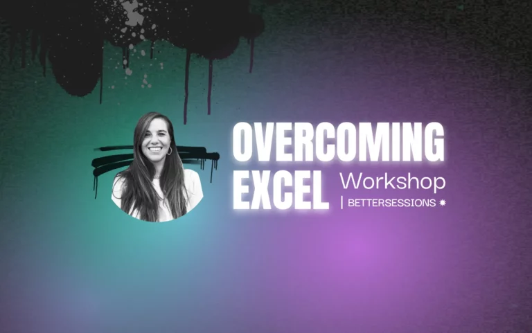 Get Over Your Fear of Excel with Our BetterSession #14